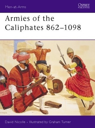Armies of the Caliphates 862-1098 book cover
