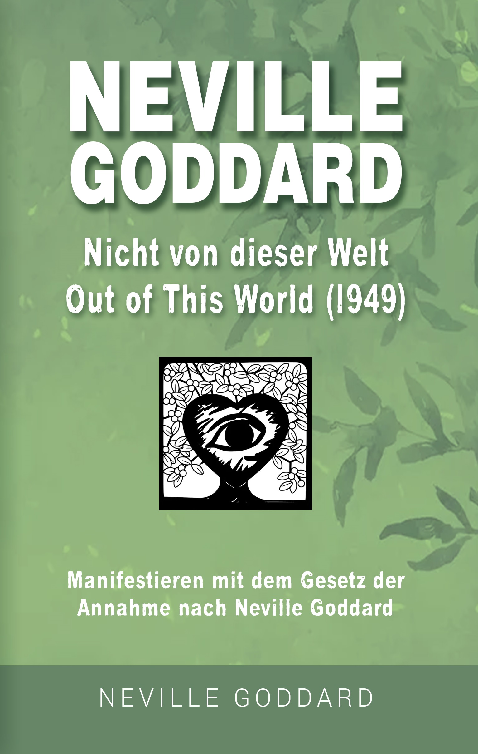Neville Goddard - Nicht von dieser Welt (Out Of This World 1949) book cover