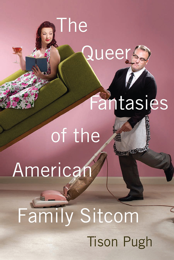 The Queer Fantasies of the American Family Sitcom book cover