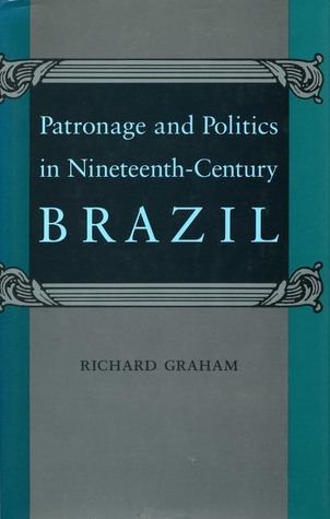 Patronage and Politics in Nineteenth-Century Brazil book cover