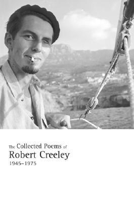 The Collected Poems of Robert Creeley, 1945-1975 book cover