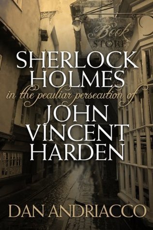 Sherlock Holmes in the Peculiar Persecution of John Vincent Harden book cover