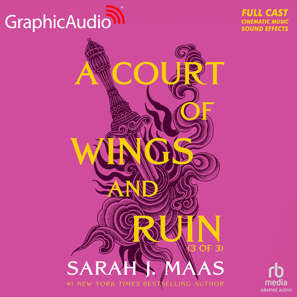 A Court of Wings and Ruin (Part 3 of 3) [Dramatized Adaptation] book cover