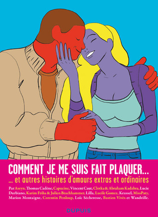 Comment je me suis fait plaquer... et autres histoires d'amours extras et ordinaires book cover