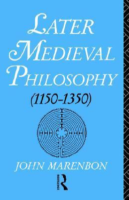 Later Medieval Philosophy (1150-1350) book cover