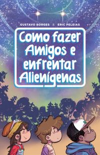 Como Fazer Amigos e Enfrentar Alienígenas book cover